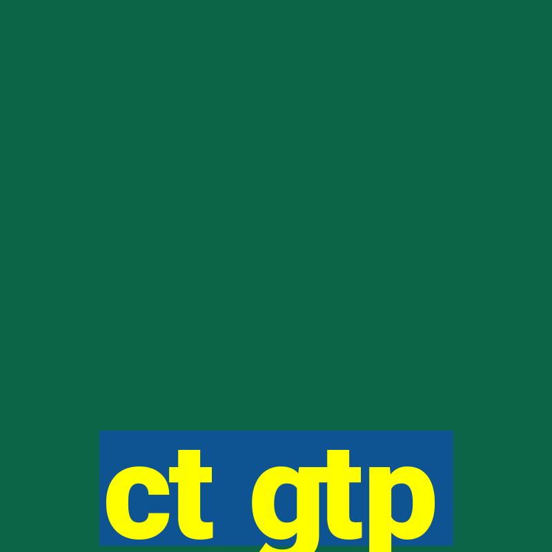 ct gtp